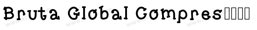 Bruta Global Compres字体转换
